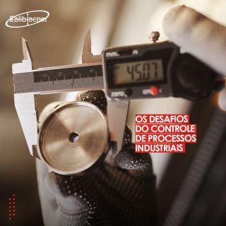 Os desafios do controle de processos industriais Calibração de Paquímetro Empresa de Calibração Os desafios do controle de processos industriais Calibração de Instrumentos Sorocaba Calibração Manômetro